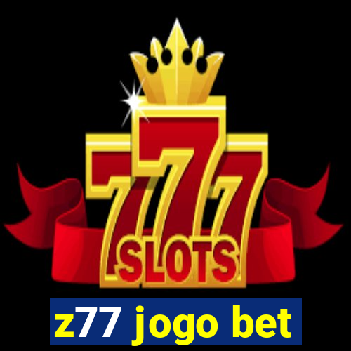 z77 jogo bet